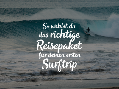 So wählst du das richtige Reisepaket für deinen ersten Surftrip: Hostel, Guide oder Surfcamp?